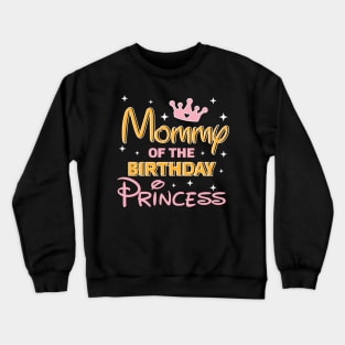 Mommy Of The Birthday Princess Lover B-day GIft For Girls Toddler Kid Crewneck Sweatshirt